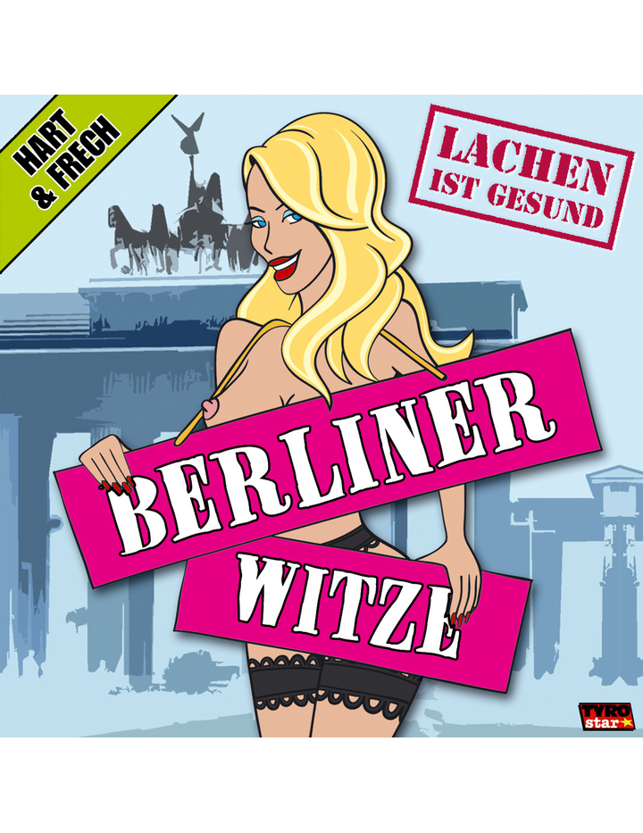 Lachen ist Gesund 80 der besten Berliner Witze Hart & Frech Tyrol