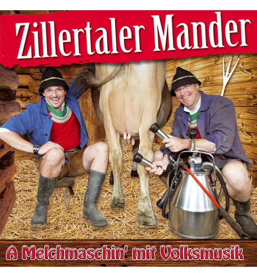 Zillertaler Mander - A Melchmaschin mit Volksmusik