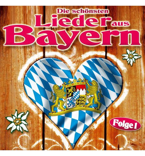 Die schnsten Lieder aus Bayern Folge 1