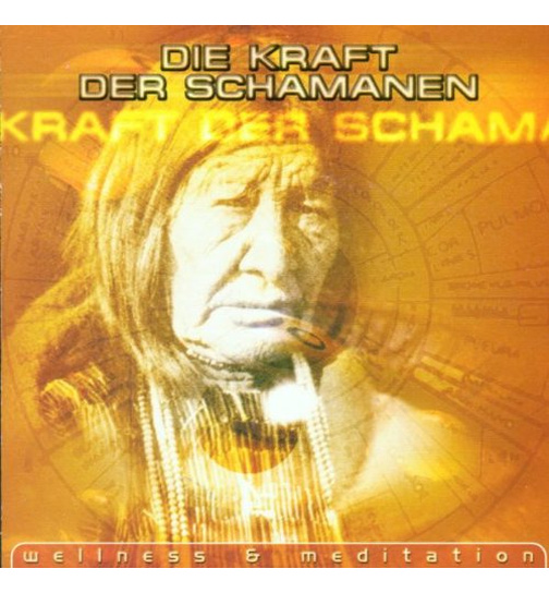 Die Kraft der Schamanen (Wellness & Meditation)