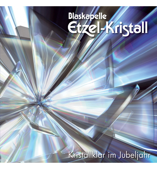 Blaskapelle Etzel-Kristall - Kristallklar im Jubeljahr