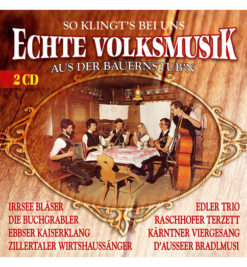 So klingts bei uns - Echte Volksmusik aus der Bauernstubn 2CD