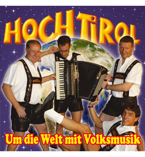 Hoch Tirol - Um die Welt mit Volksmusik