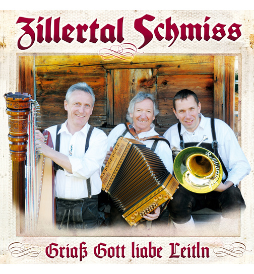 Zillertal Schmiss - Gria Gott liabe Leitln