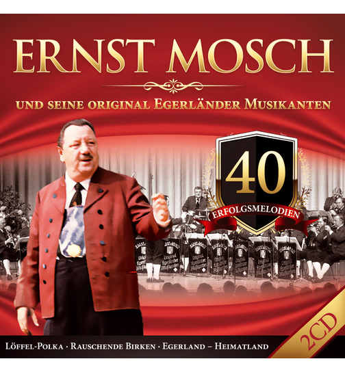 Ernst Mosch und seine Original Egerlnder Musikanten 40 Erfolgsmelodien 2CD