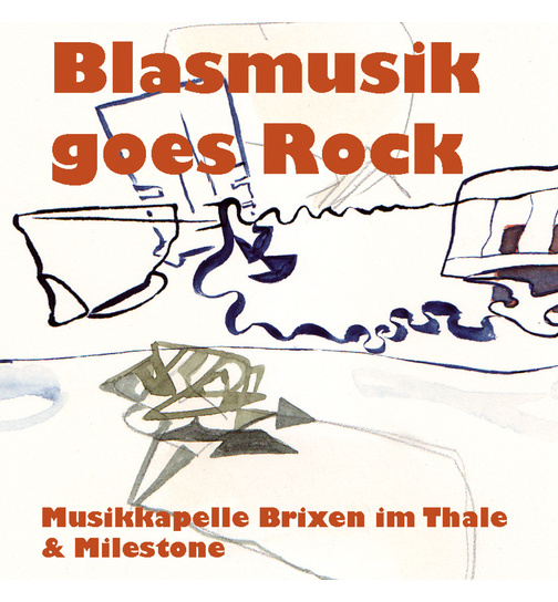 Musikkapelle Brixen im Thale & Milestone - Blasmusik goes Rock