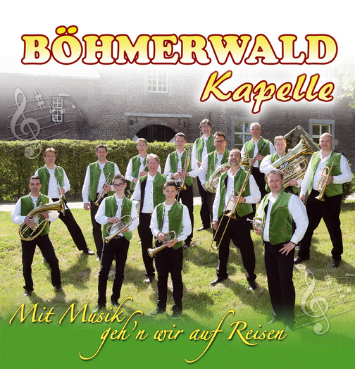 Bhmerwald Kapelle - Mit Musik gehn wir auf Reisen