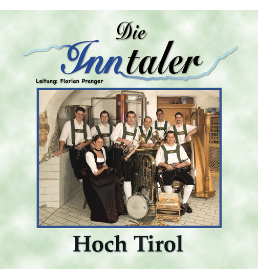 Die Inntaler - Hoch Tirol