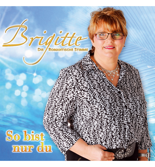 Brigitte die romantische Stimme - So bist nur du