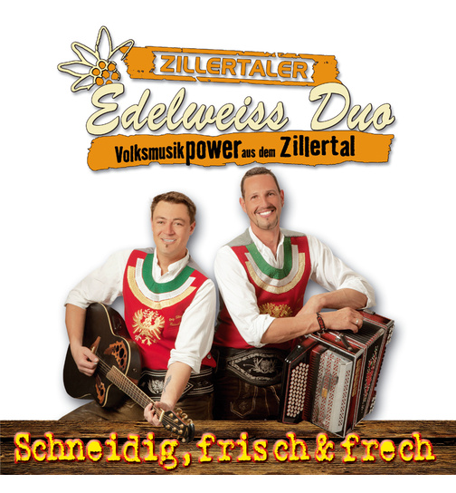 Zillertaler Edelweiss Duo - Schneidig, frisch & frech