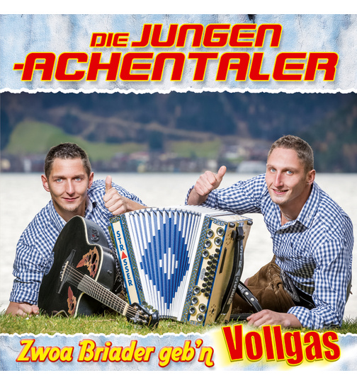 Die jungen Achentaler - Zooa Briader gebn Vollgas