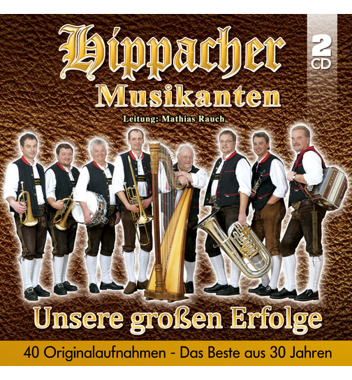 Hippacher Musikanten - Unsere groen Erfolge Das Beste aus 30 Jahren 2CD