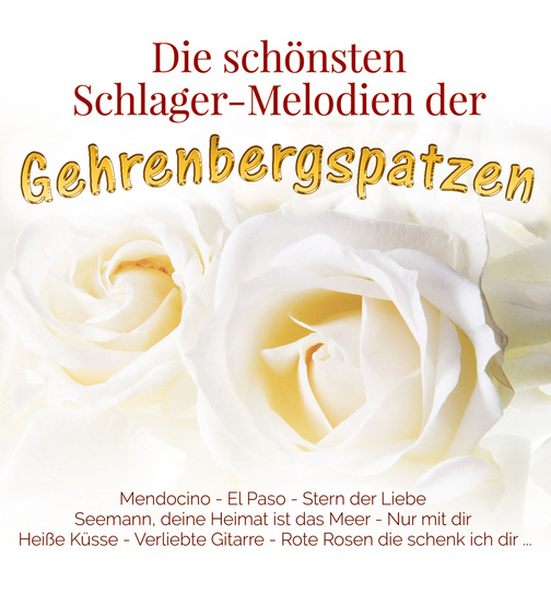 Gehrenbergspatzen - Die schnsten Schlager-Melodien