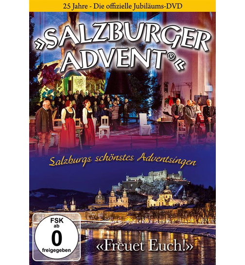 25 Jahre Salzburger Advent - Salzburgs schnstes Adventsingen - Freuet Euch DVD 2016