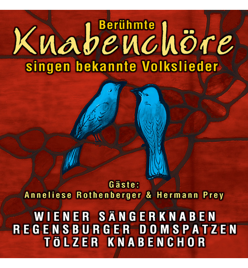 Wiener Sngerknaben, Regensburger Domspatzen & Tlzer Knabenchor - Berhmte Knabenchre singen bekannte Volkslieder