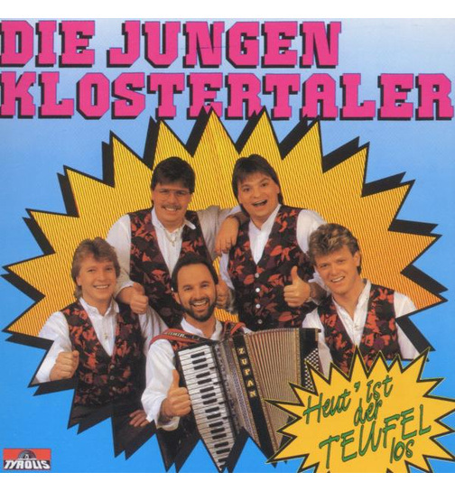 Klostertaler (Die Jungen) - Heut ist der Teufel los