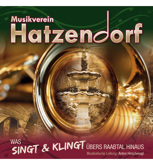 Musikverein Hatzendorf was singt & klingt bers Raabtal hinaus