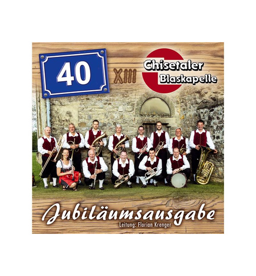 Chisetaler Blaskapelle - 40 Jahre Jubilumsausgabe