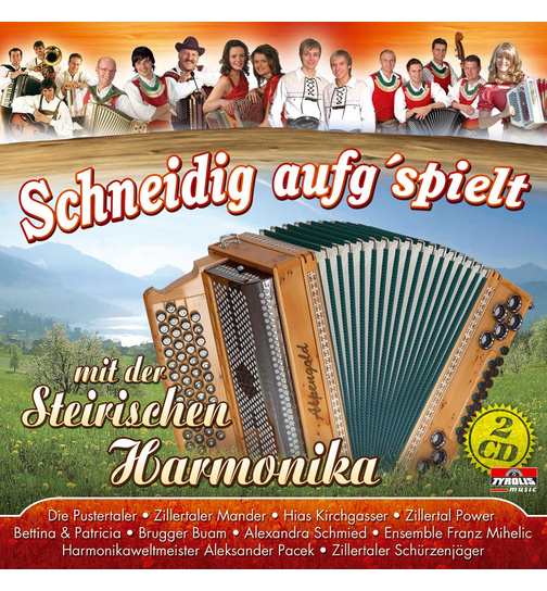 Schneidig aufgspielt mit der Steirischen Harmonika 2CD