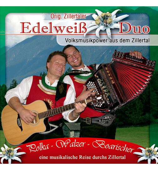 Orig. Zillertaler Edelweiss Duo - Volksmusikpower aus dem Zillertal