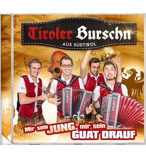 Tiroler Burschn - Mir sein jung, mir sein guat drauf