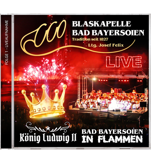 Blaskapelle Bad Bayersoien - Bad Bayersoien in Flammen - Knig Ludwig II - Live