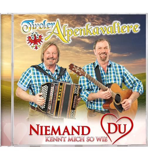 Tiroler Alpenkavaliere - Niemand kennt mich so wie du