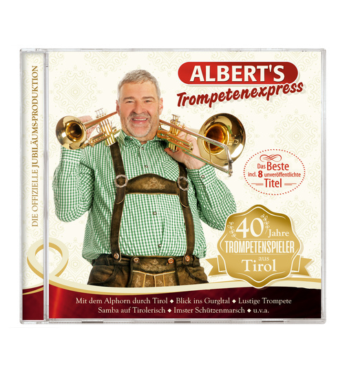 Alberts Trompetenexpress - 40 Jahre Trompetenspieler aus Tirol