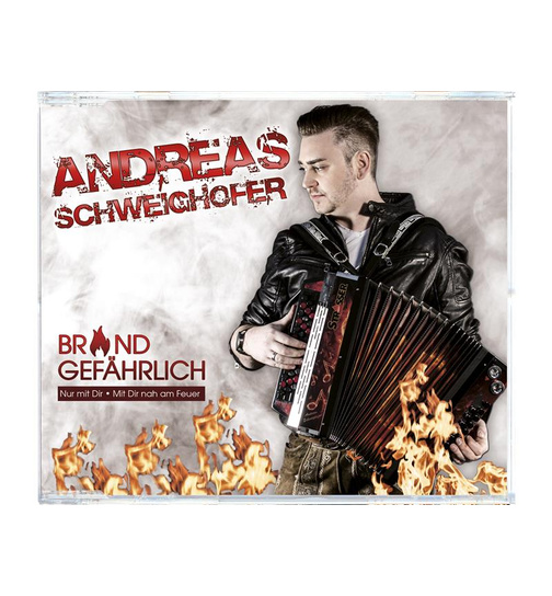 Andreas Schweighofer - Brandgefhrlich