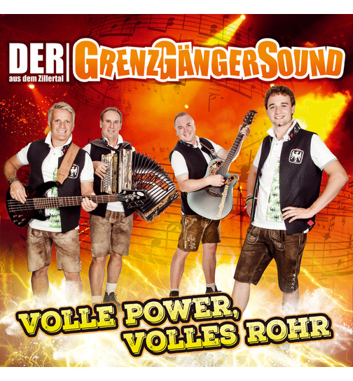 Der Grenzgngersound aus dem Zillertal - Volle Power, volles Rohr