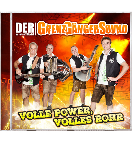 Der Grenzgngersound aus dem Zillertal - Volle Power, volles Rohr