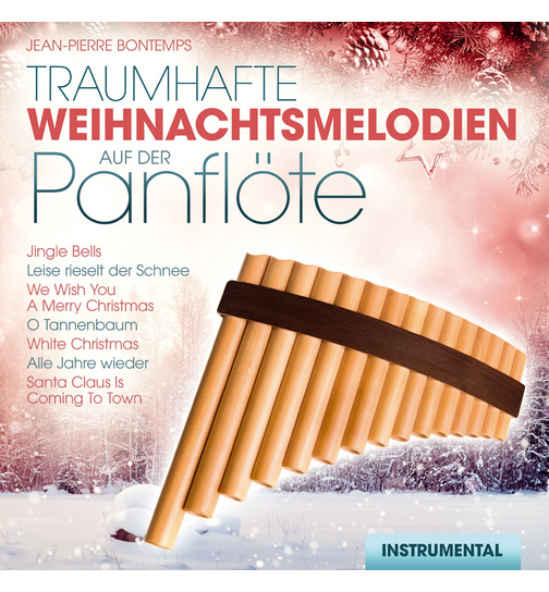 Jean-Pierre Bontemps - Traumhafte Weihnachtsmelodien auf der Panflte - Instrumental