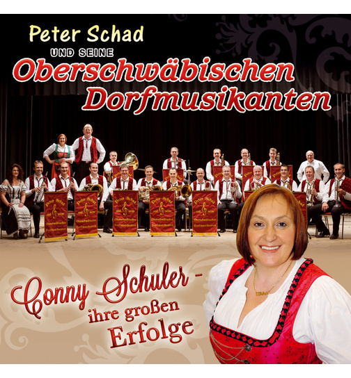 Peter Schad und seine Oberschwbischen Dorfmusikanten - Conny Schuler - ihre groen Erfolge