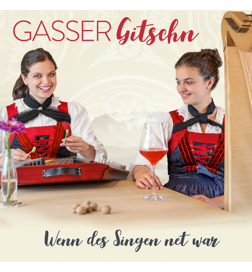 Gasser Gitschn - Wenn des Singen net war