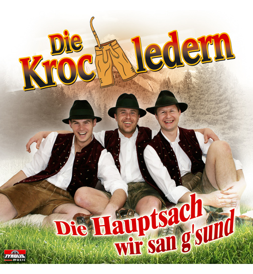 Die Krochledern - Die Hauptsach wir san gsund