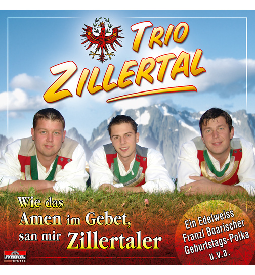 Trio Zillertal - Wie das Amen im Gebet, san mir Zillertaler