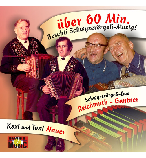 Schwyzerrgeli-Duo Reichmuth-Gantner & Kari und Toni Nauer - Beschti Schwyzerrgeli-Musig