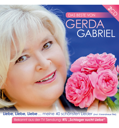 Gerda Gabriel - Das Beste von? Liebe, Liebe, Liebe? meine 40 schnsten Lieder