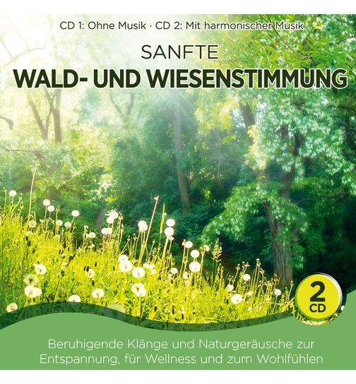 Naturklang - Sanfte Wald- und Wiesenstimmung - Beruhigende Klnge und Naturgerusche zur Entspannung, fr Wellness und zum Wohlfhlen