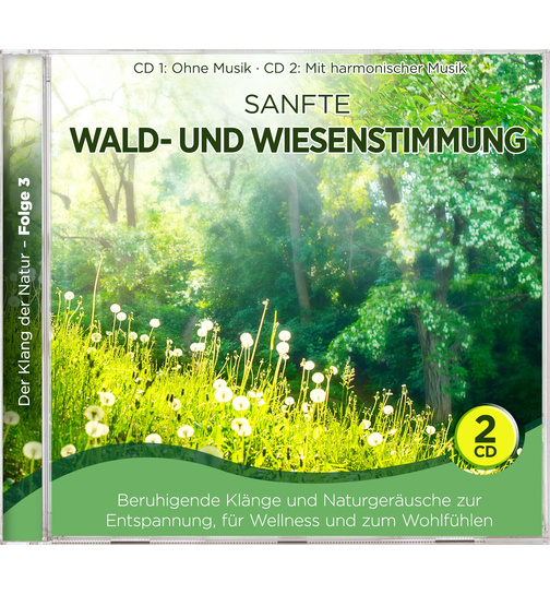 Naturklang - Sanfte Wald- und Wiesenstimmung - Beruhigende Klnge und Naturgerusche zur Entspannung, fr Wellness und zum Wohlfhlen