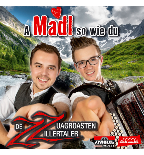 ZZ - De Zuagroasten Zillertaler - A Madl so wie du