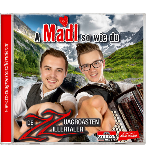 ZZ - De Zuagroasten Zillertaler - A Madl so wie du