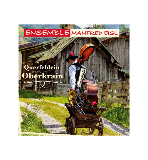 Ensemble Manfred Eisl - Querfeldein nach Oberkrain