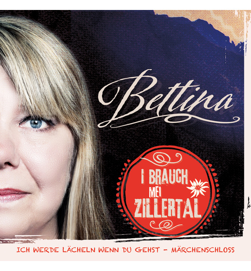 Bettina - I brauch mei Zillertal