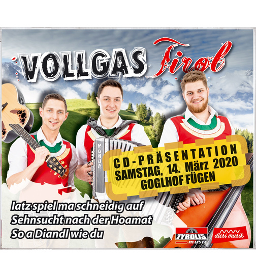 Vollgas Tirol - Iatz spiel ma schneidig auf / Sehnsucht nach der Hoamat / So a Diandl wie du