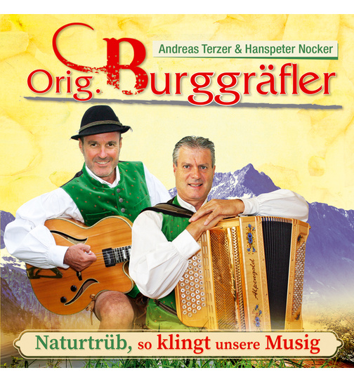 Orig. Burggrfler - Andreas Terzer & Hanspeter Nocker - Naturtrb, so klingt unsere Musig - 40 Jahre Burggrfler Sound