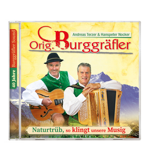 Orig. Burggrfler - Andreas Terzer & Hanspeter Nocker - Naturtrb, so klingt unsere Musig - 40 Jahre Burggrfler Sound