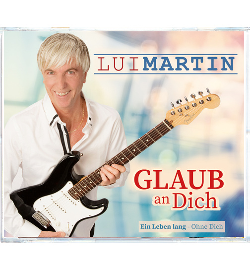 Lui Martin - Glaub an Dich