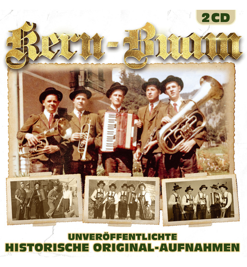 Kern-Buam - Unverffentlichte historische Original-Aufnahmen