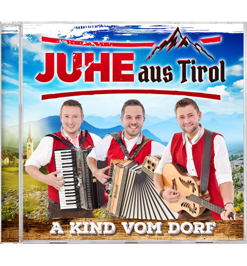 JUHE aus Tirol - A Kind vom Dorf